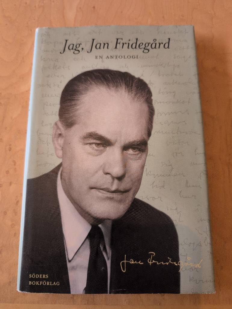 Jag, Jan Frideg&aring;rd - sj&auml;lvbiografiska texter fr&aring;n Enk&ouml;pings- och H&aring;botrakten