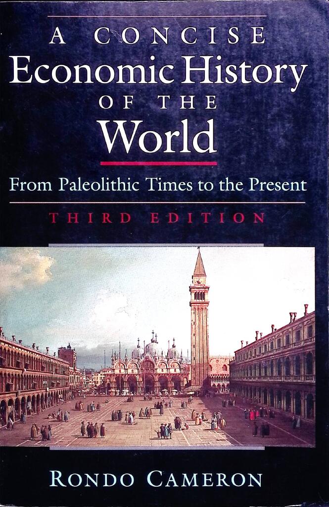 A concise economic history of the world : from Paleolithic times to the present