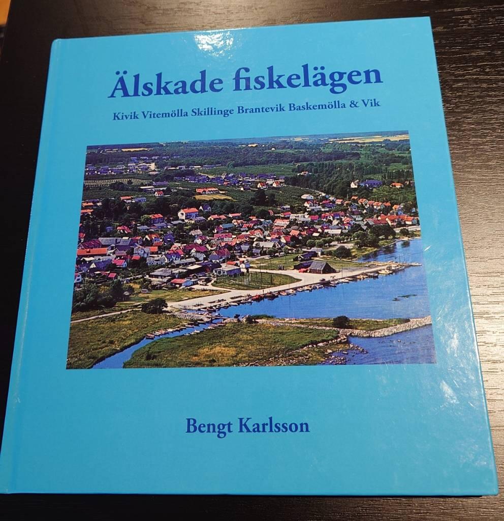 &Auml;lskade fiskel&auml;gen - Kivik, Vitem&ouml;lla, Skillinge, Brantevik, Baskem&ouml;lla & Vik