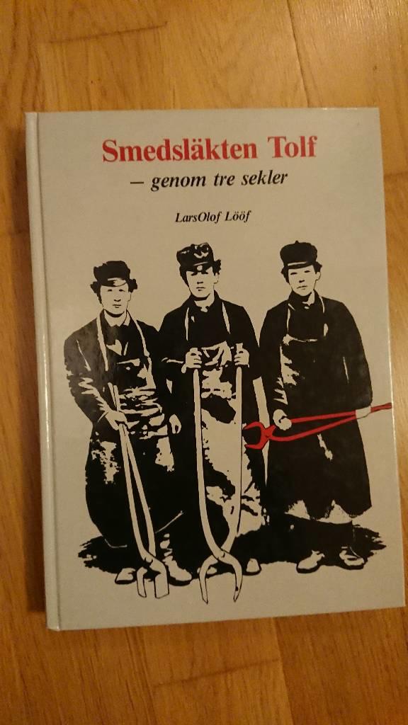 Smedsl&auml;kten Tolf genom tre sekler