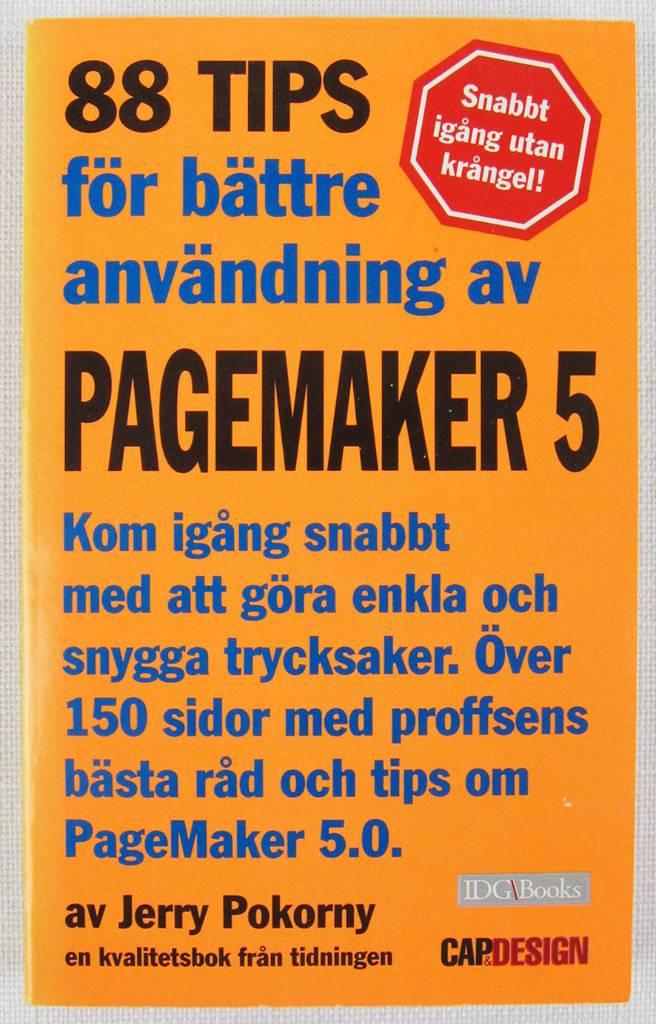 88 tips f&ouml;r b&auml;ttre publishing med PageMaker : [en kvalitetsbok fr&aring;n tidningen CAP & design]
