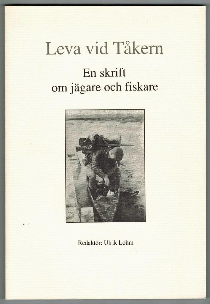 Leva vid Tåkern : en skrift om jägare och fiskare