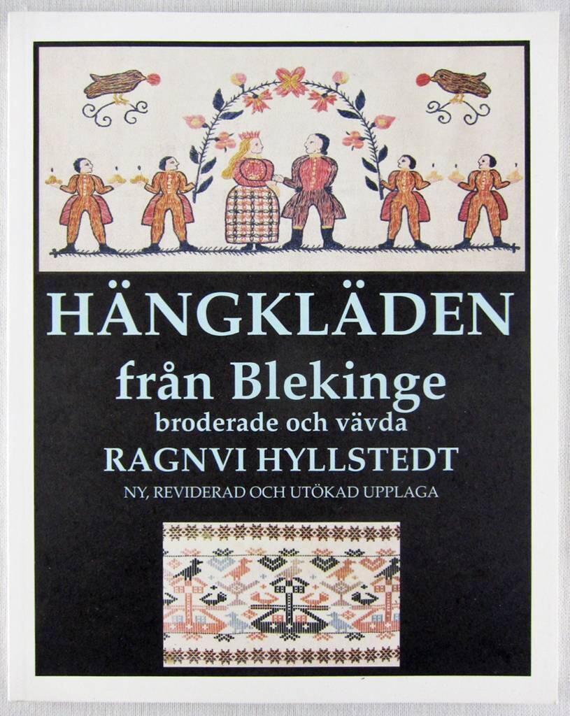 H&auml;ngkl&auml;den fr&aring;n Blekinge : broderade och v&auml;vda