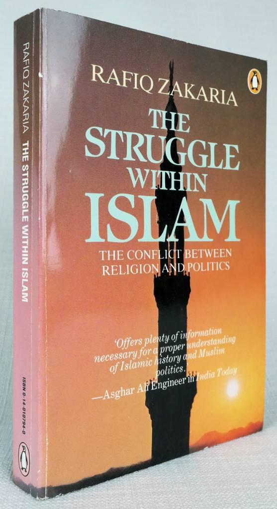 The struggle within Islam - the conflict between religion and politics