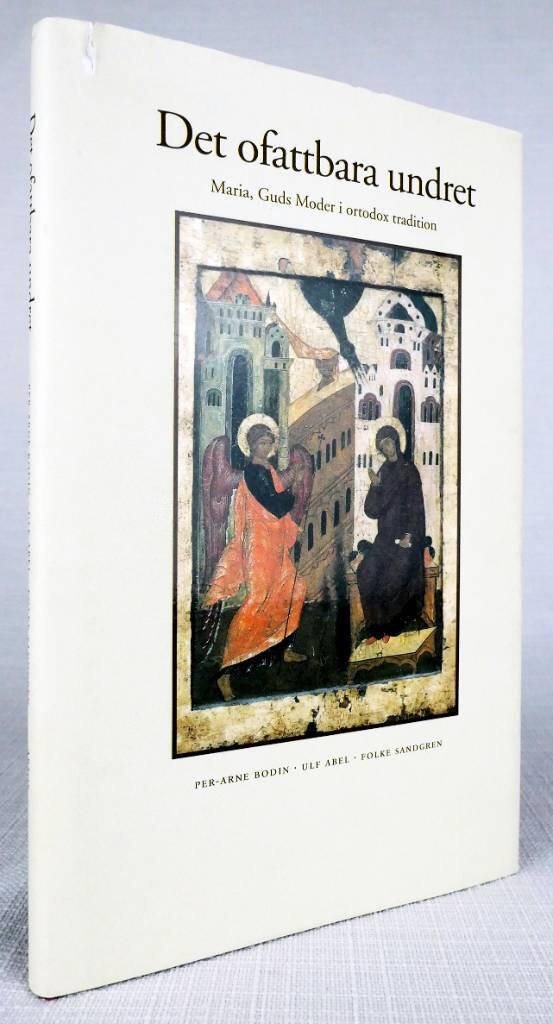 Det ofattbara undret : Maria, Guds Moder i ortodox tradition