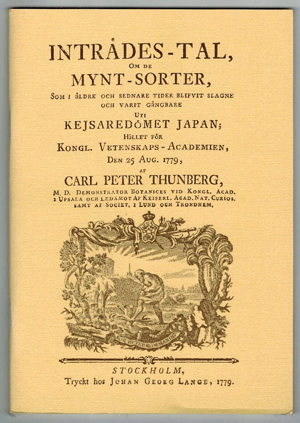 Inträdestal, om de myntsorter, som i äldre och sednare tider blifvit slagne och varit gångbare uti kejsardömet Japan : hållet för Kongl. Vetenskaps-academien den 25 aug. 1779