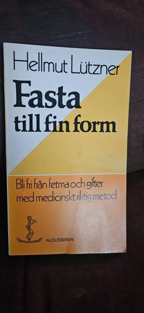 Fasta till fin form : bli fri fr&aring;n fetma och gifter med medicinskt riktig metod