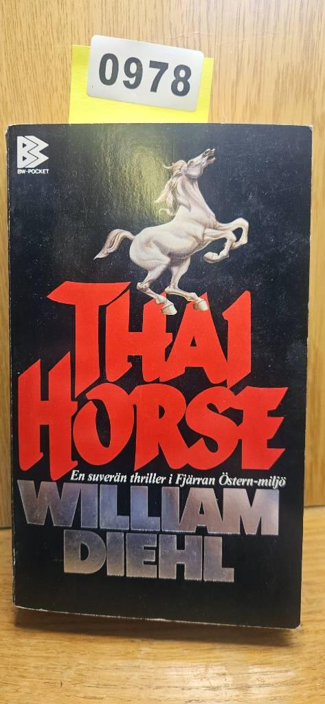 Thai Horse - [en suver&auml;n thriller i Fj&auml;rran &Ouml;stern-milj&ouml;]
