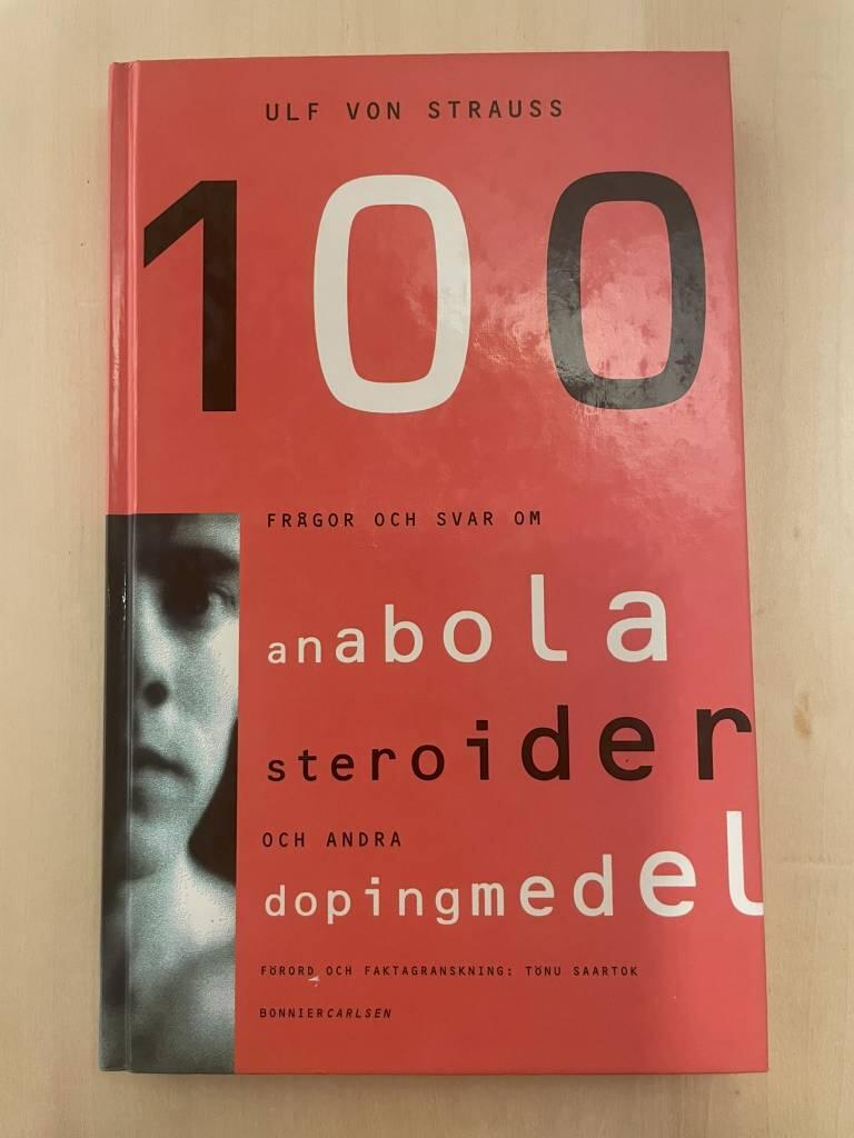 100 fr&aring;gor och svar om anabola steroider och andra dopingmedel