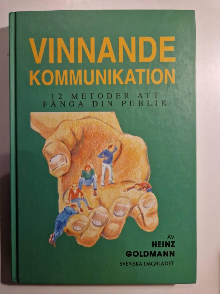 Vinnande kommunikation : 12 metoder att f&aring;nga din publik