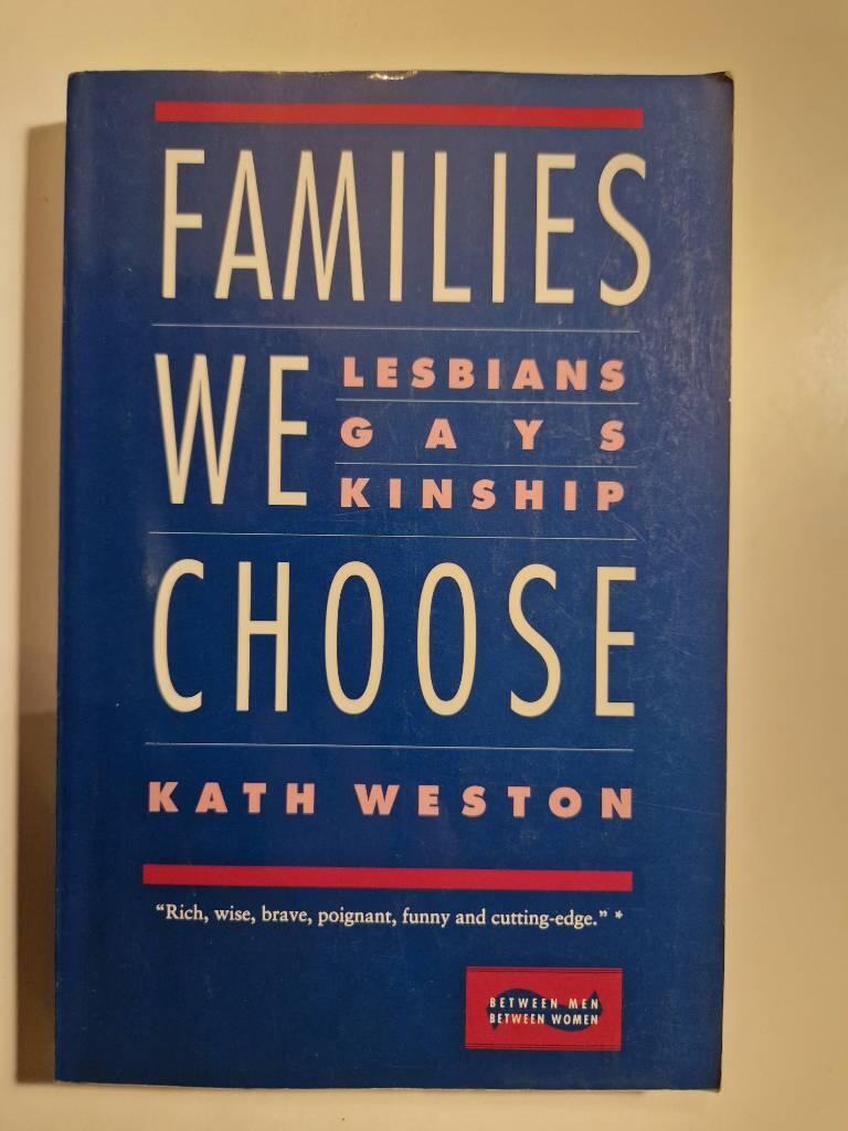 Families we choose : lesbians, gays, kinship
