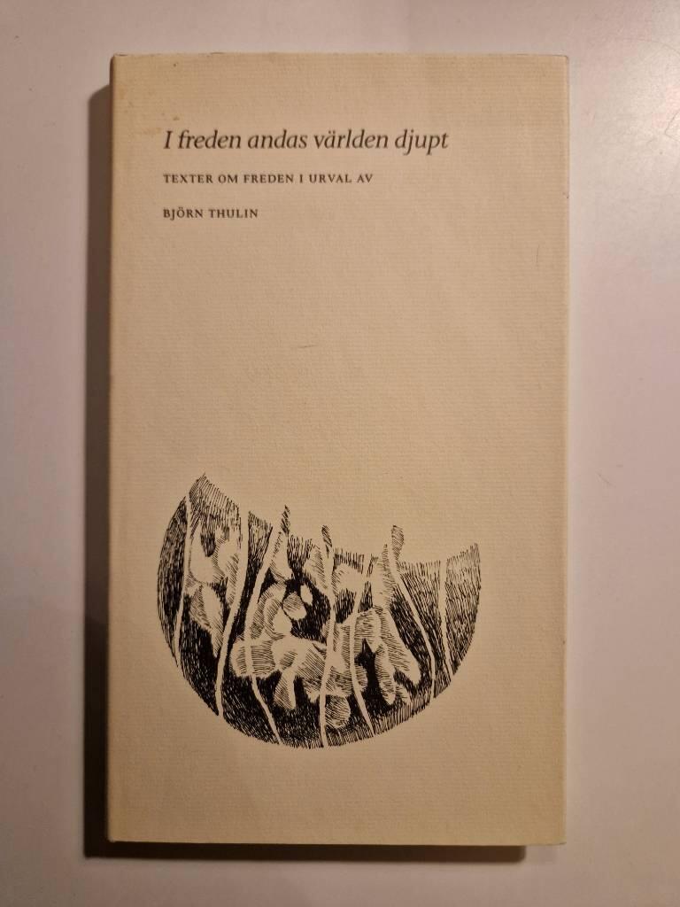 I freden andas v&auml;rlden djupt - texter om freden