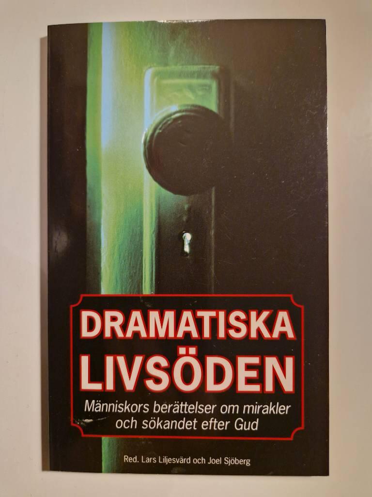 Dramatiska livs&ouml;den : m&auml;nniskors ber&auml;ttelser om mirakler och s&ouml;kandet efter Gud