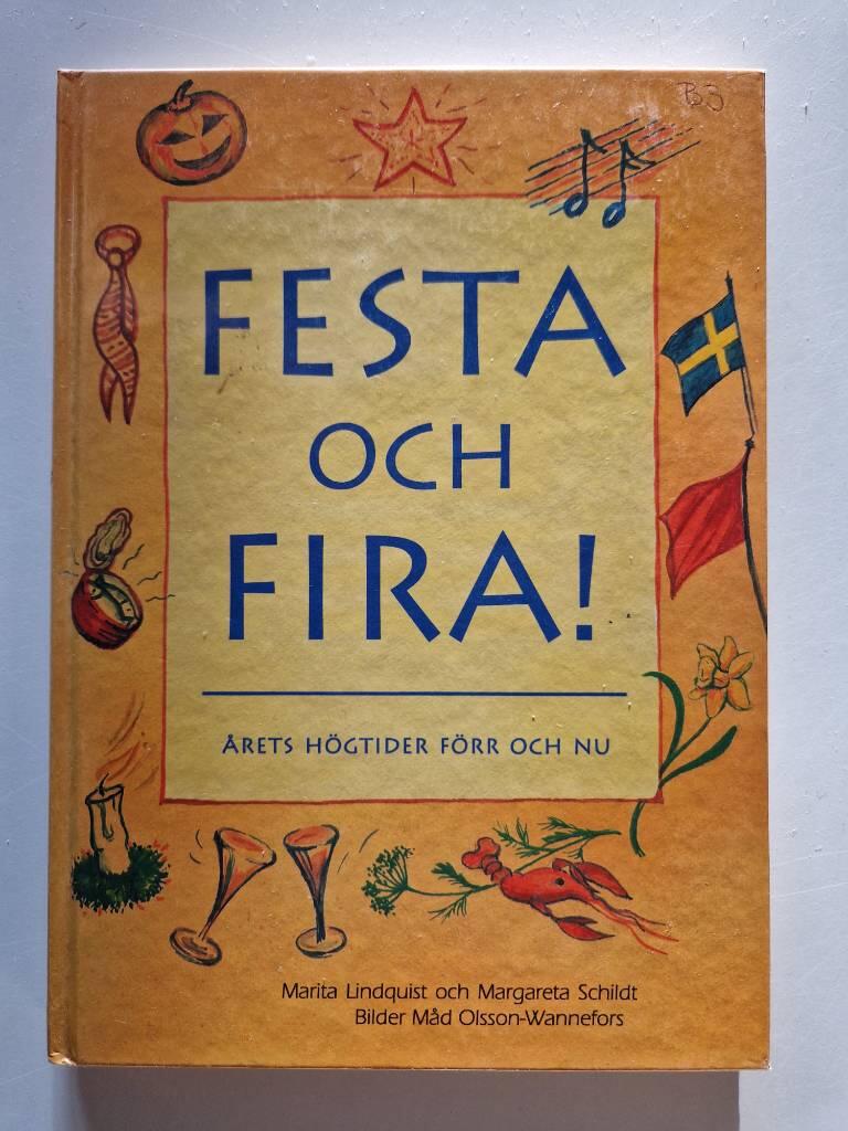 Festa och fira - &Aring;rets h&ouml;gtider f&ouml;rr och nu