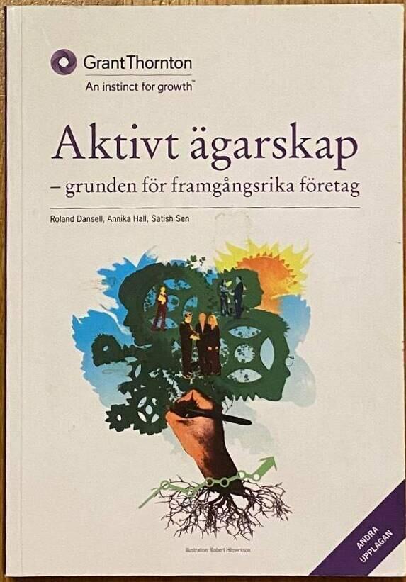 Aktivt &auml;garskap : grunden f&ouml;r framg&aring;ngsrika f&ouml;retag
