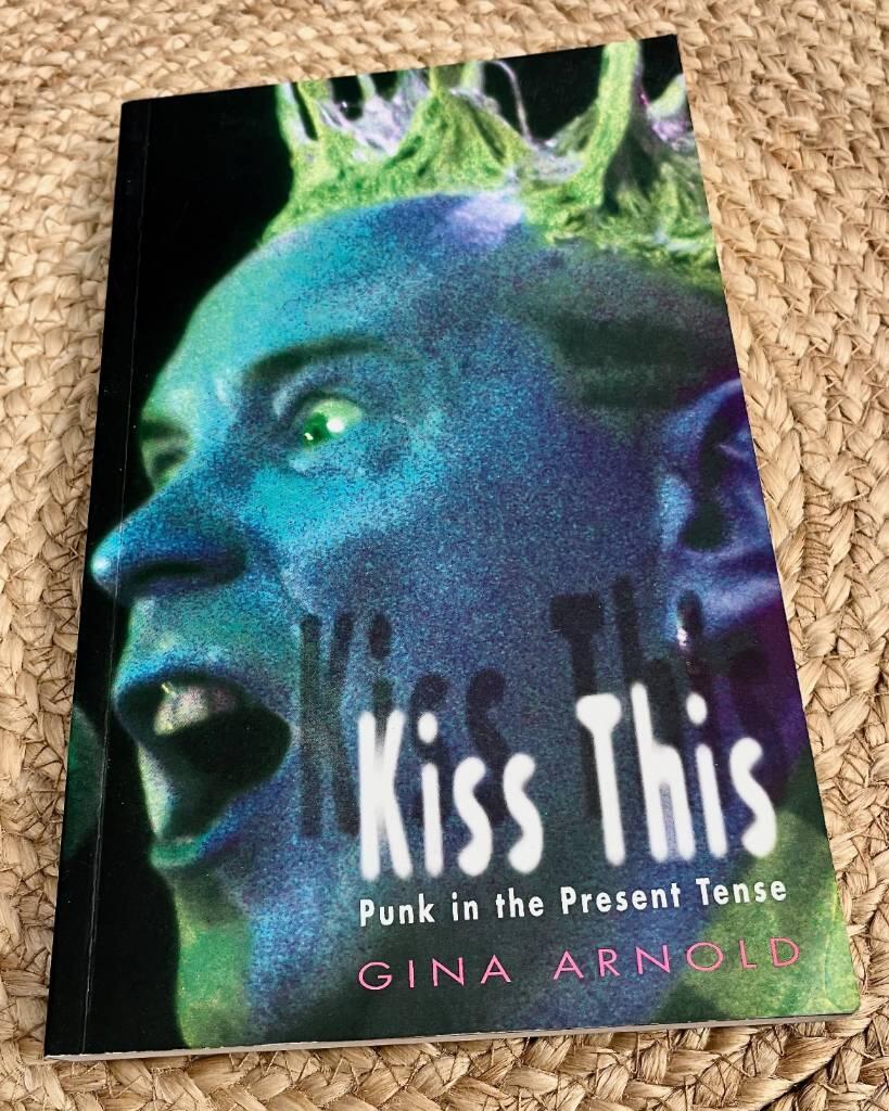 Kiss This : Punk In The Present Tense