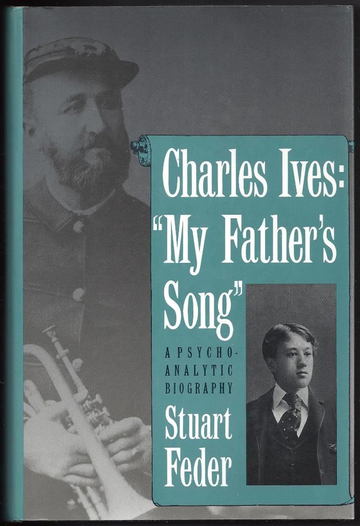 Charles Ives, "my father's song" - a psychoanalytic biography