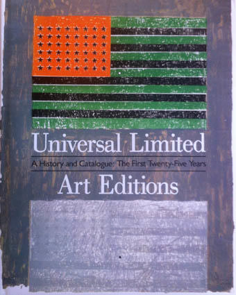Universal Limited Art Editions - a history and catalogue : the first twenty-five years