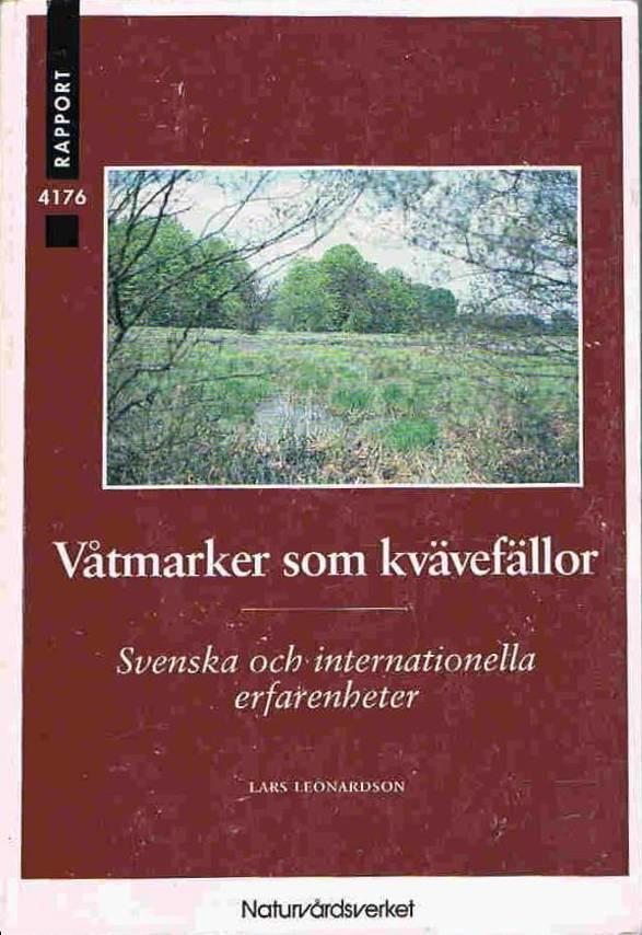 V&aring;tmarker som kv&auml;vef&auml;llor - svenska och internationella erfarenheter = Wetlands as nitrogen sinks : Swedish and international experience