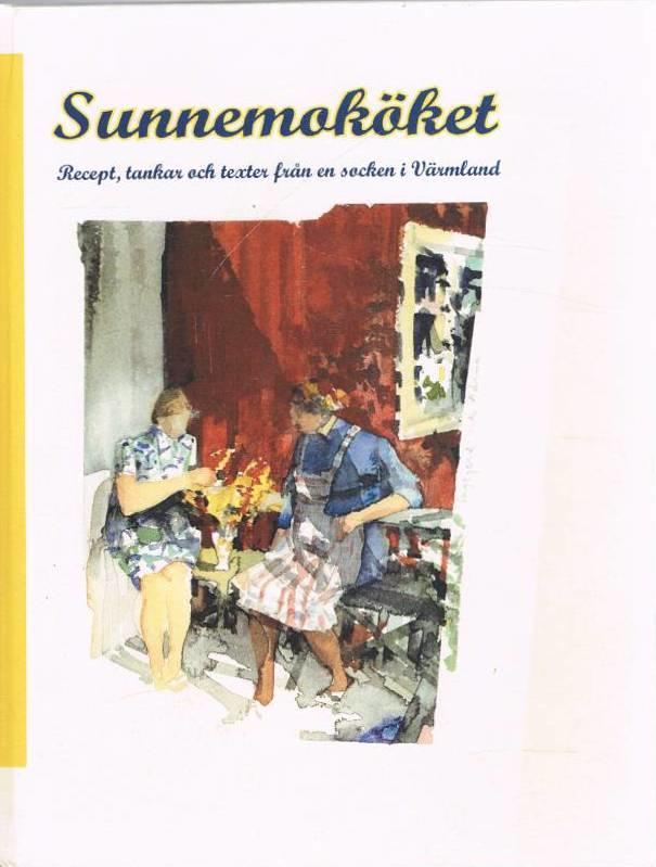 Sunnemok&ouml;ket : Recept, texter och tankar fr&aring;n en socken i V&auml;rmland, utgiven av Sunnemo f&ouml;rsamling, Norra R&aring;da i samband med 350-&aring;rsjubil&eacute;et av Sunnemo kyrka 2003
