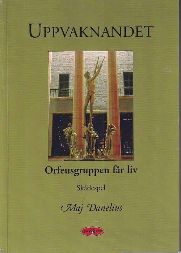 Uppvaknandet : Orfeusgruppen f&aring;r liv : sk&aring;despel