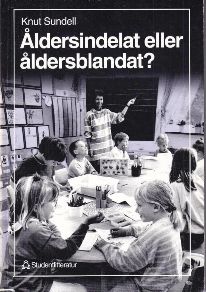 &Aring;ldersindelat eller &aring;ldersblandat? : forskning om &aring;lderssammans&auml;ttningens betydelse i f&ouml;rskola och grundskola