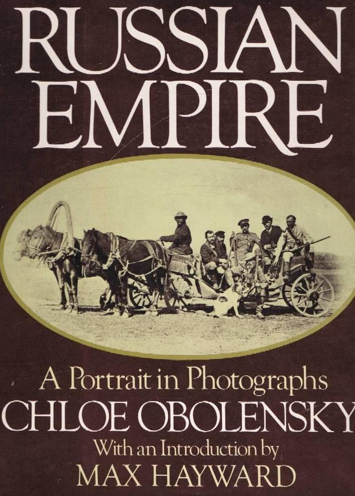 The Russian empire - a portrait in photographs : with an introd. by Max Hayward