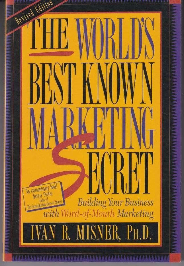 The world's best-known marketing secret : building your business with word-of-mouth marketing