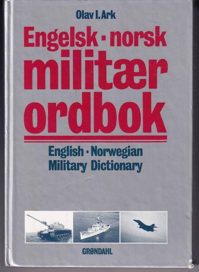 Engelsk-norsk milit&aelig;r ordbok - English-Norwegian military dictionary