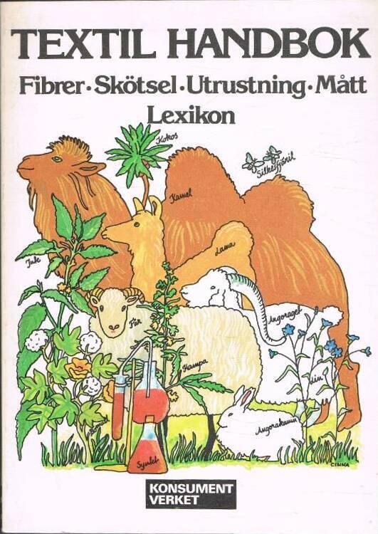 Textil handbok : fibrer, sk&ouml;tsel, utrustning, m&aring;tt, lexikon