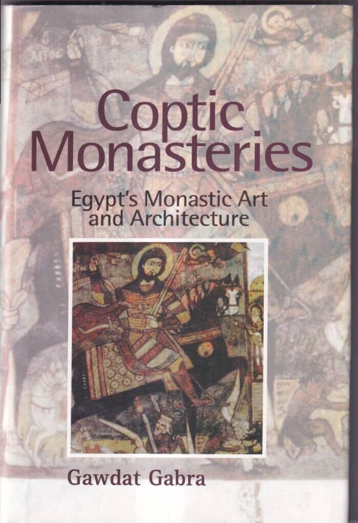Coptic monasteries : Egypt's monastic art and architecture