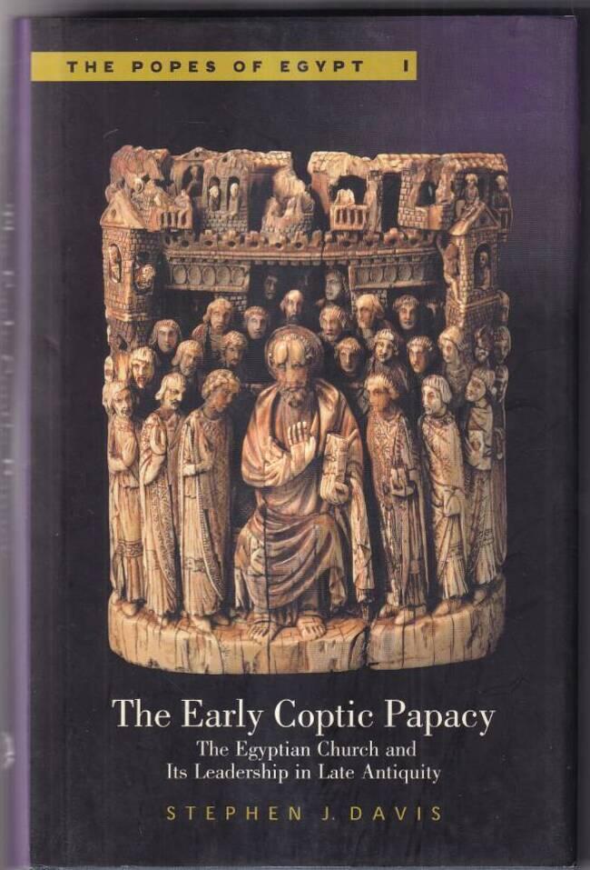The early Coptic papacy - the Egyptian church and its leadership in late antiquity