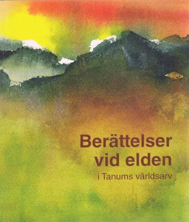 Ber&auml;ttelser vid elden i Tanums v&auml;rldsarv