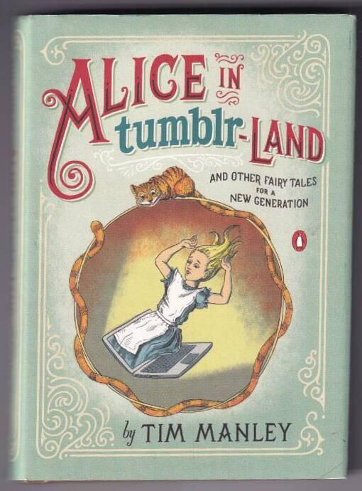 Alice in Tumblr-land : and other fairy tales for a new generation