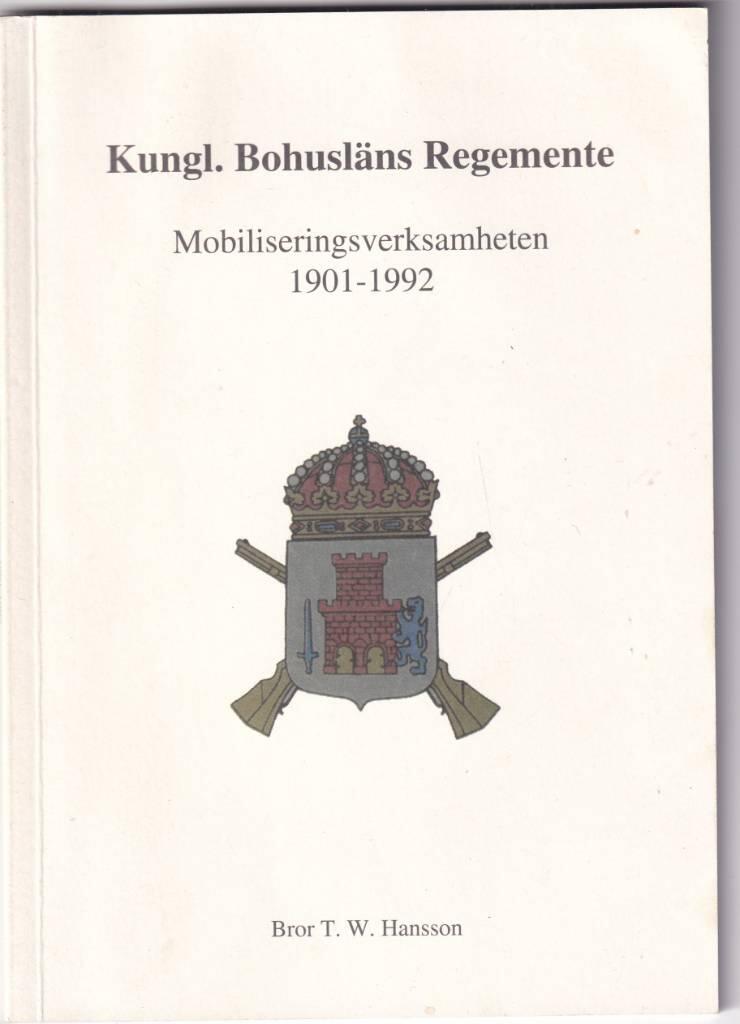 Mobiliseringsverksamheten vid Bohusl&auml;ns regemente 1901-1992