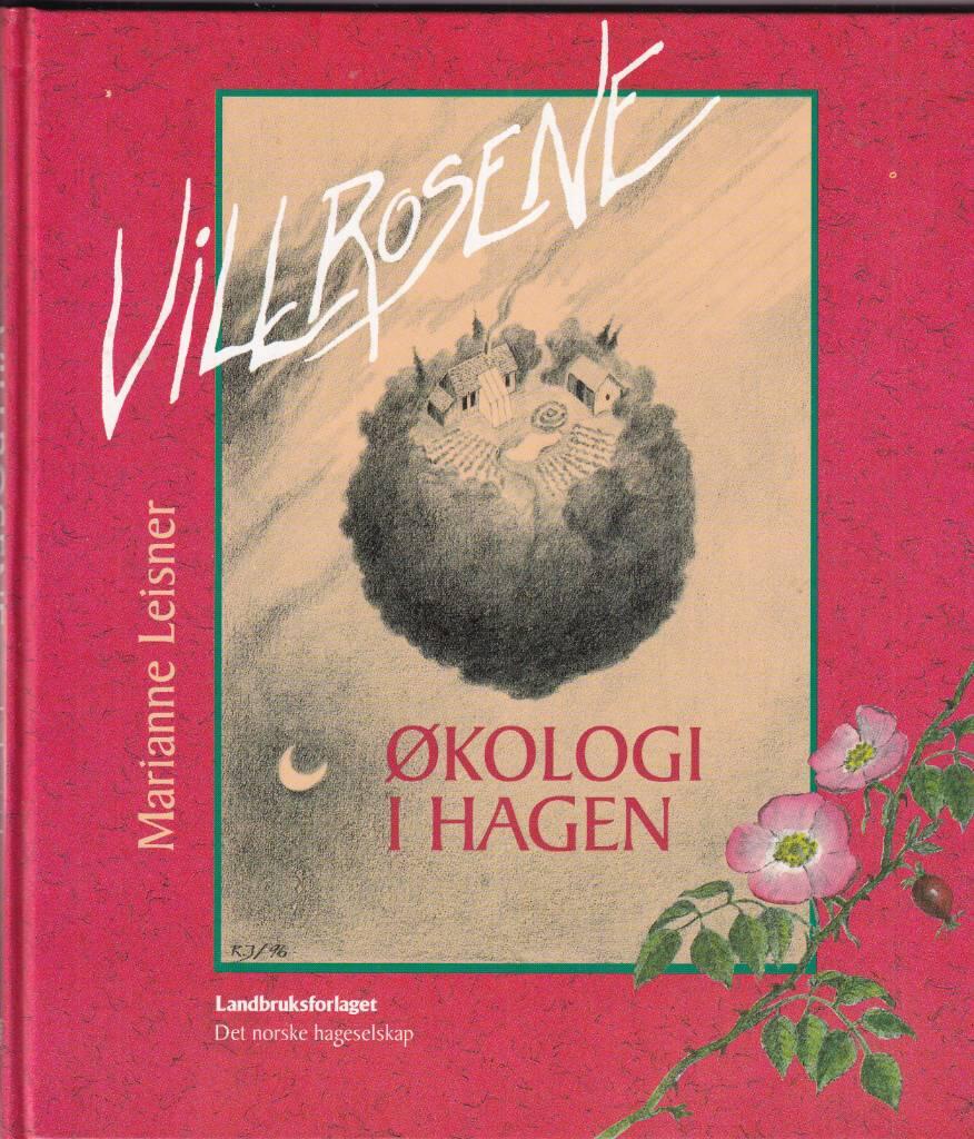 Villrosene : &oslash;kologi i hagen