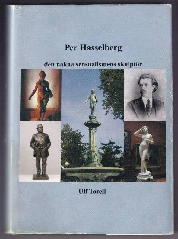 Per Hasselberg : den nakna sensualismens skulpt&ouml;r