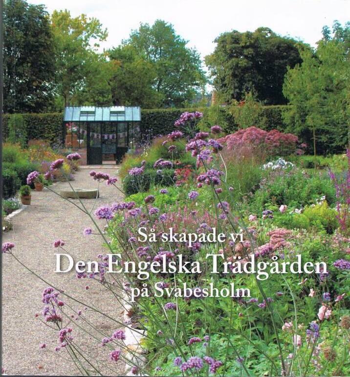 S&aring; skapade vi Den Engelska Tr&auml;dg&aring;rden p&aring; Svabesholm