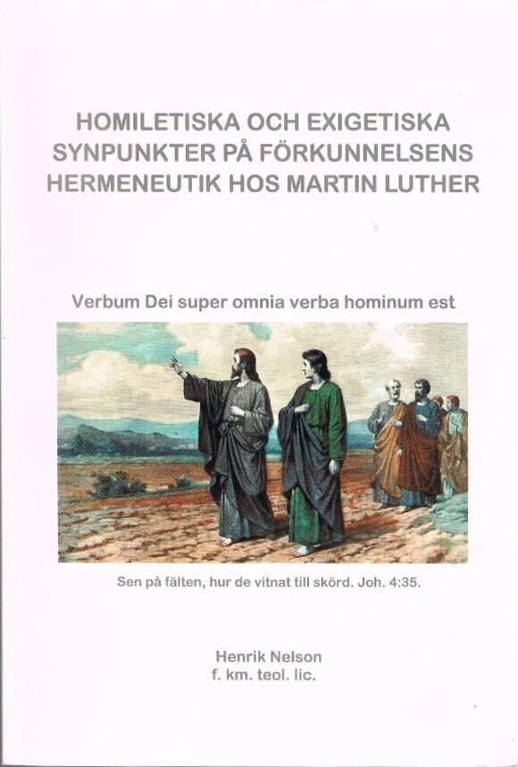Homiletiska och exegetiska synpunkter p&aring; f&ouml;rkunnelsens hermeneutik hos Martin Luther