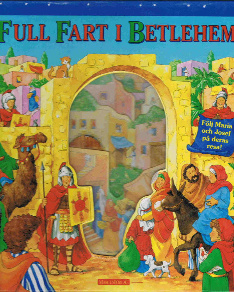 Full fart i Betlehem : f&ouml;lj Maria och Josef p&aring; deras resa