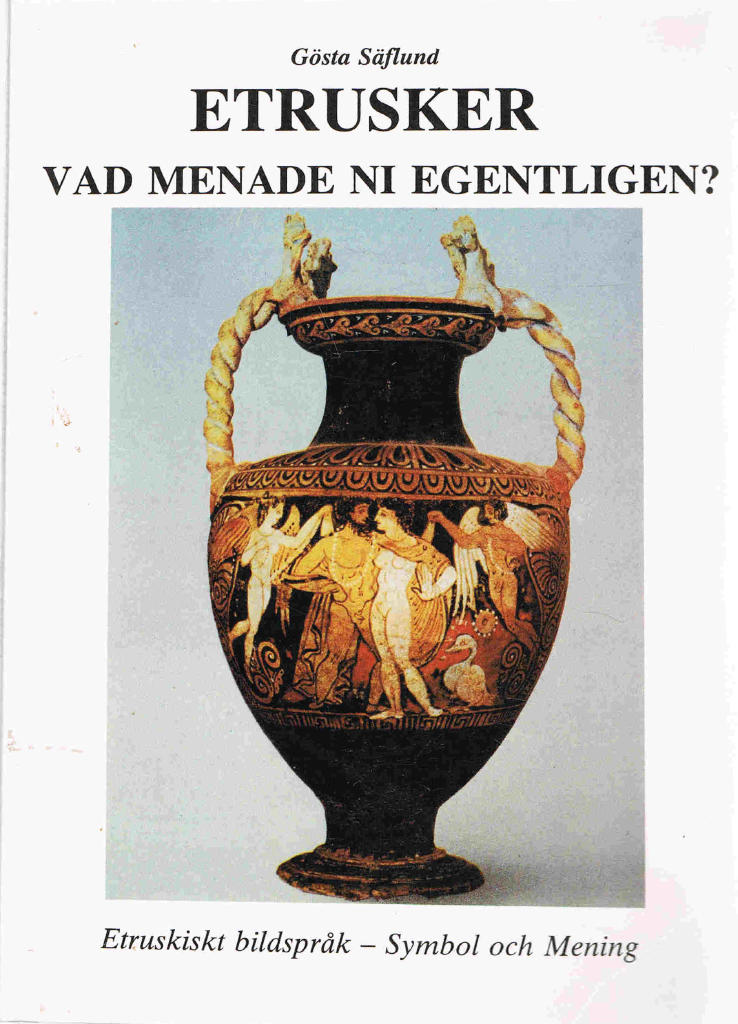 Etrusker, vad menade ni egentligen? : etruskiskt bildspr&aring;k - symbol och mening
