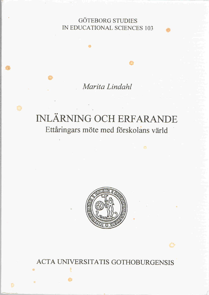 Inl&auml;rning och erfarande : ett&aring;ringars m&ouml;te med f&ouml;rskolans v&auml;rld = [Experience and learning] : [one-year old children's encounter with the world of pre-school]