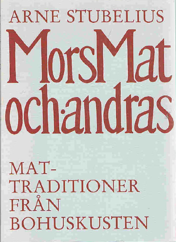 Mors mat och andras : mattraditioner fr&aring;n bohuskusten