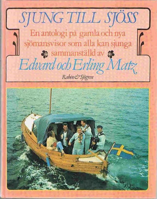 Sjung till sj&ouml;ss - en antologi p&aring; gamla och nya sj&ouml;mansvisor som alla kan sjunga