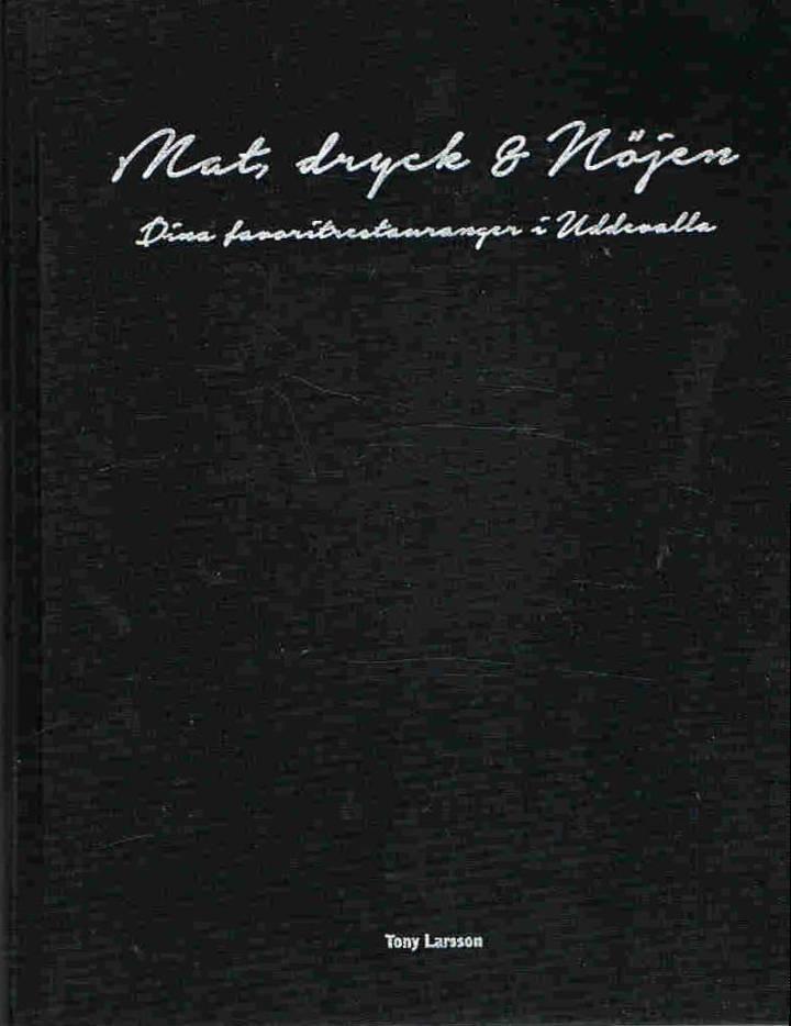 Mat, dryck och n&ouml;jen : dina favoritrestauranger i Uddevalla