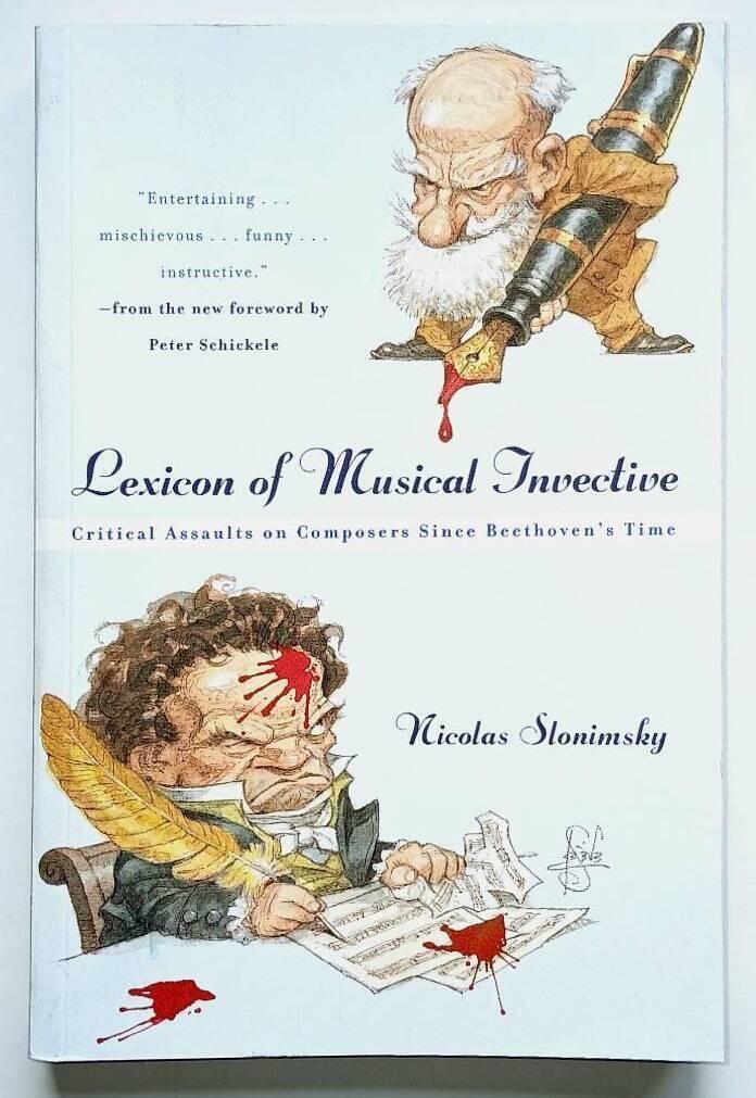 Lexicon of musical invective - critical assaults on composers since Beethoven's time