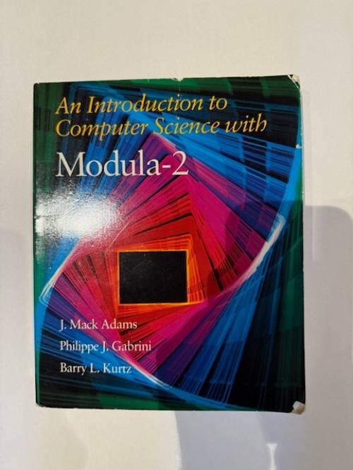 An introduction to computer science with Modula-2