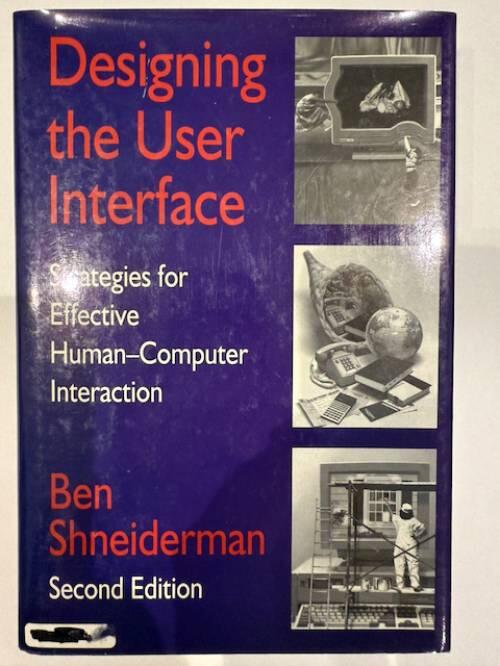 Designing the user interface - strategies for effective human-computer interaction