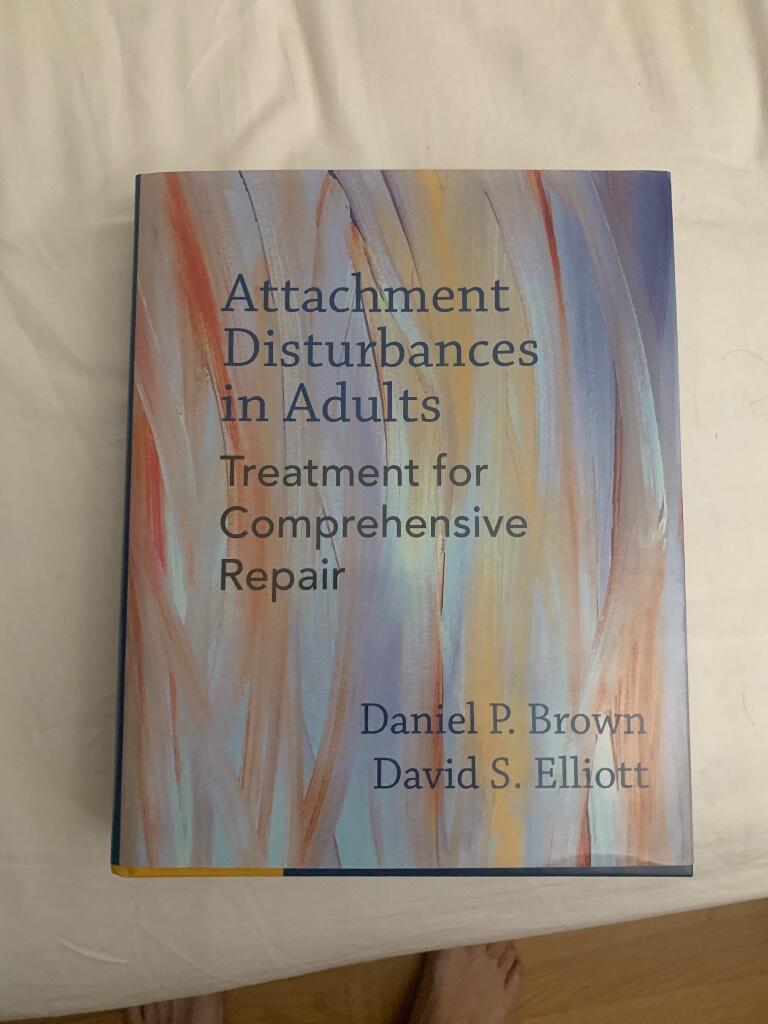 Attachment disturbances in adults - treatment for comprehensive repair