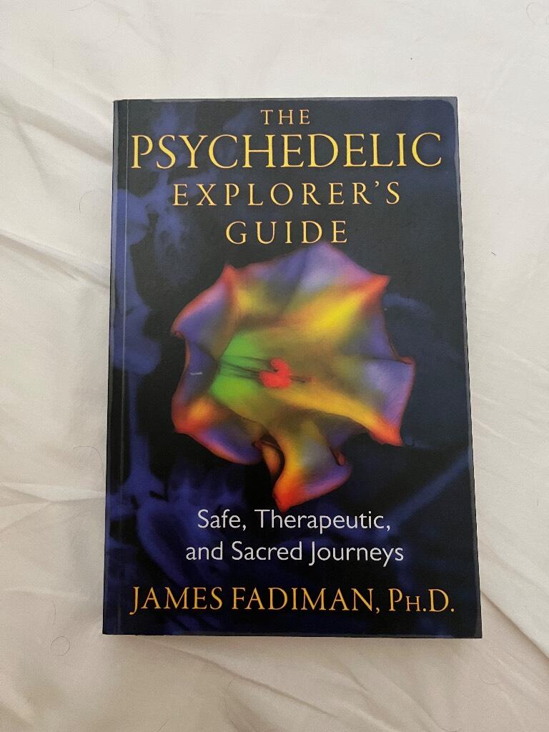 Psychedelic explorers guide - safe, therapeutic, and sacred journeys